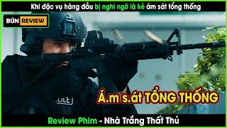 Tổng thống bị ám sát và sự cứu tinh của đặc vụ trung thành - REVIEW PHIM: NHÀ TRẮNG THẤT THỦ