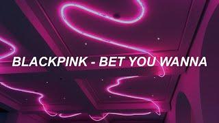 BLACKPINK – 'Bet You Wanna (Feat. Cardi B)' Lyrics