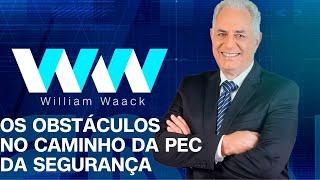 WW - OS OBSTÁCULOSNO CAMINHO DA PECDA SEGURANÇA - 31/10/2024