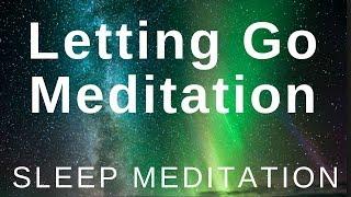 Sleep Soundly - Manifest Your Dream Life - Let Go of Negative Attachments [Guided Sleep Meditation]