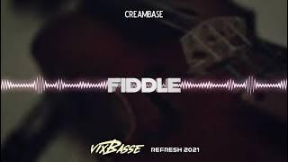 Creambase - Fiddle (VixBasse Refresh 2021) + DOWNLOAD