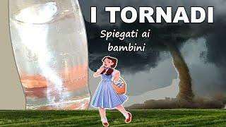  TORNADO e TROMBE D'ARIA spiegati ai ragazzi + ESPERIMENTO del Tornado in Bottiglia 