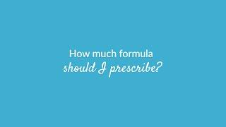 How much formula should I prescribe?