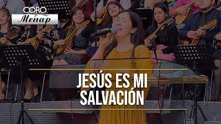 Jesús es mi Salvación | Gladys Muñoz ft. Coro Menap