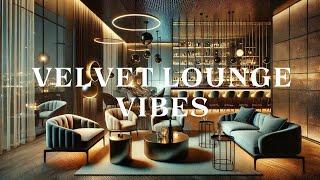 Velvet Lounge Vibes【lofi, Smooth, Lounge, Groove】