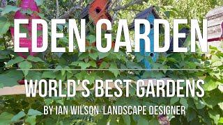 Eden Garden - World's Best Gardens by Ian Wilson Landscape Designer