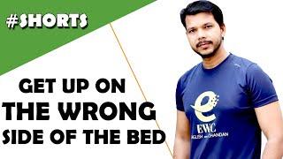 #shorts || GET UP ON THE WRONG SIDE OF THE BED