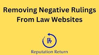 How to Remove Negative Rulings from Law Websites