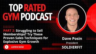 Struggling to Sell Memberships? Try These Proven Sales Techniques for Explosive Gym Growth - Part 2