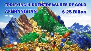 Afghanistan's Hidden Treasures: The Billion-Dollar Gold Mines Shrouded in History and Mystery