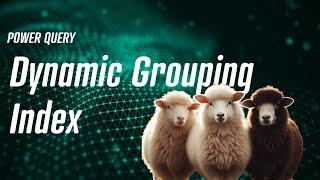 Power Query - Create a Dynamic Grouping Index 🩺