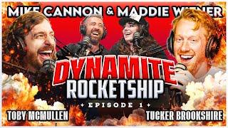 Dynamite Rocketship Podcast | Ep 1 | Toby McMullen, Tucker Brookshire,  Mike Cannon, Maddie Wiener