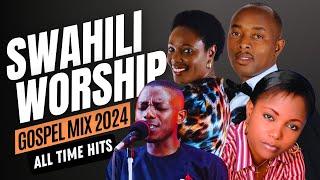 Swahili Worship Gospel Mix | Best Nonstop Swahili Worship songs Video Mix 2024