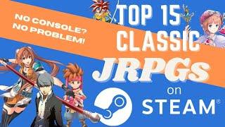 The Top 15 CLASSIC JRPGs on Steam!