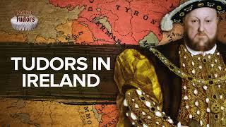 Tudors in Ireland | Not Just the Tudors