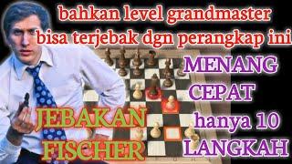 JEBAKAN BOBBY FISCHER KALAHKAN GRANDMASTER DALAM 10 LANGKAH