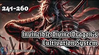 Invincible Divine Dragon’s Cultivation System ( Chapter 241 - 260 ) | Mythical Worlds Audiobook