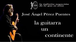 José Ángel Pérez Puentes, la guitarra un continente