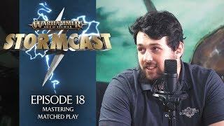 StormCast - Episode 18: Mastering Matched Play