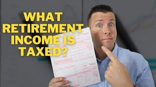 What Retirement Income is Taxed || Retirement Income Planning || Taxes on Retirement Income