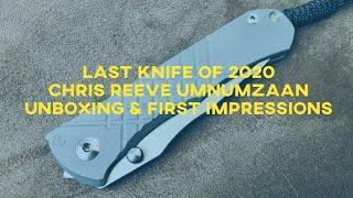 Last Knife of 2020 - Chris Reeve Umnumzaan Unboxing & First Impressions