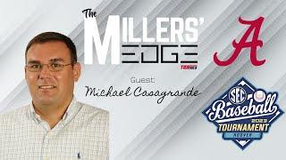 The Millers’ Edge: Michael Casagrande on SEC Baseball Tournament and Alabama Football Preview