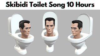 Skibidi Toilet Song 10 Hours