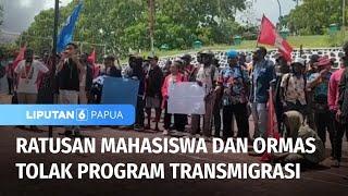 Ratusan Mahasiswa dan Ormas Tolak Program Trasmigrasi Papua | Liputan 6 Papua