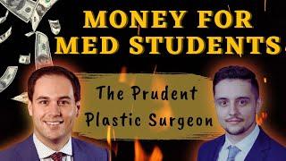 Money for Medical Students with The Prudent Plastic Surgeon