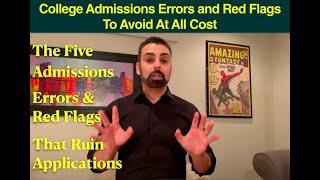 The 5 Admissions Errors & Red Flags That Ruin College Admissions Applications -Commonapp & Coalition