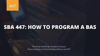 SBA 447: How to Program a BAS