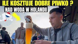 ILE KOSZTUJE DOBRE PIWKO NAD WODĄ? HOLANDIA