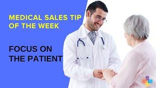 Sales Tip of Week# 48 - Focus on the Patient | Every Ancillary