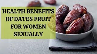 HEALTH BENEFITS OF DATES FRUITS FOR WOMEN SEXUALLY #datefruit #women #explorepage