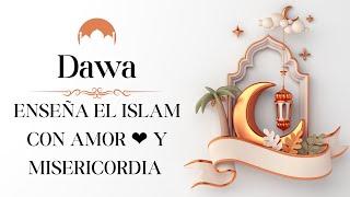 ENSEÑA ISLAM CON AMOR ️ DAWA