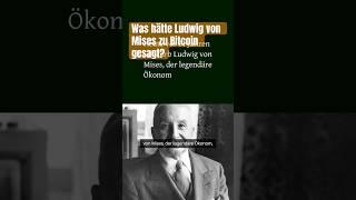 Was hätte der legendäre Ökonom Ludwig von Mises zu Bitcoin gesagt?￼