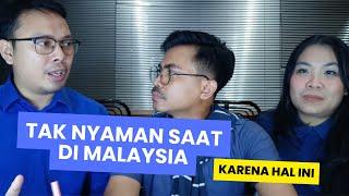 Hal Ini Bikin Kami "Kurang Nyaman" Ketika Berada Di Malaysia