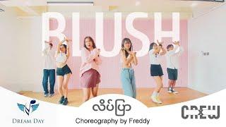 BLUSH - Late Pyar(လိပ်ပြာ) Choreography by Freddy[Crew-X]