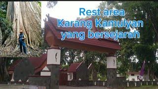 Rest area Karangkamulyan kini, yang sarat dengan sejarah kegaluhan