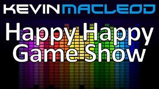 Kevin MacLeod: Happy Happy Game Show