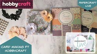 Card Making with Hobbycraft - Papercraft Live