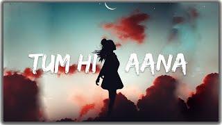 TUM HI ANA LYRICS - Marjaavaan | Heart Touching Hindi Sad Song