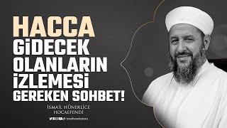 Hacca Gidecek Olanların İzlemesi Gereken Sohbet - İsmail Hünerlice Hoca Pazar Sohbeti 21 Mayıs 2023