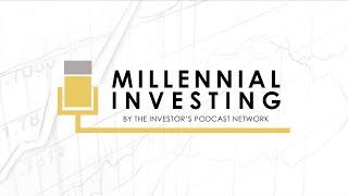 Welcome Back to the Millennial Investing Youtube Channel by The Investor’s Podcast Network!