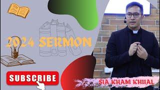 Sia,Kham Khual //Sermon 2024\\ (Part 1)