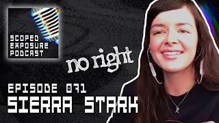 Sierra Stark [NO RIGHT] - Scoped Exposure Podcast 071