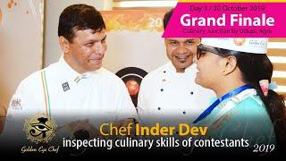 Chef Inder Dev inspecting culinary skills of contestants of Golden Eye Chef 2019 Grand Finale