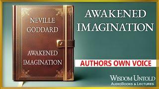 Neville Goddard - Awakened Imagination - Full Audiobook