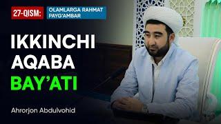 Olamlarga Rahmat Payg'ambar | 27-qism | Ahrorjon Abdulvohid