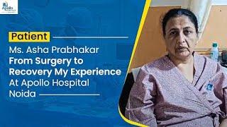 From Surgery to Recovery: My Experience at Apollo Hospital Noida